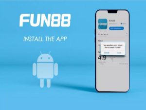 Tải app Fun88 và những chú ý quan trọng  